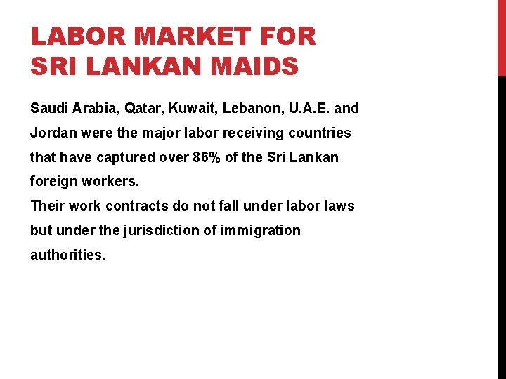 LABOR MARKET FOR SRI LANKAN MAIDS Saudi Arabia, Qatar, Kuwait, Lebanon, U. A. E.