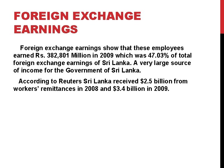 FOREIGN EXCHANGE EARNINGS Foreign exchange earnings show that these employees earned Rs. 382, 801