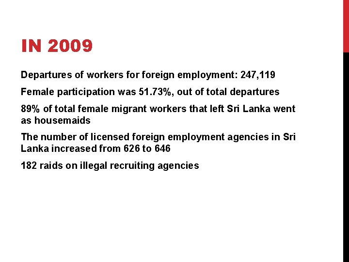 IN 2009 Departures of workers foreign employment: 247, 119 Female participation was 51. 73%,