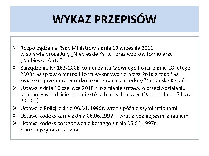 WYKAZ PRZEPISÓW Ø Rozporządzenie Rady Ministrów z dnia 13 września 2011 r. w sprawie