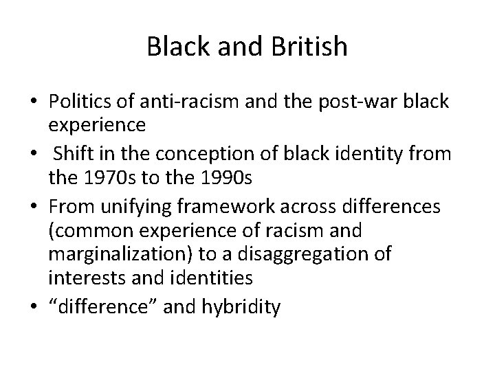 Black and British • Politics of anti-racism and the post-war black experience • Shift