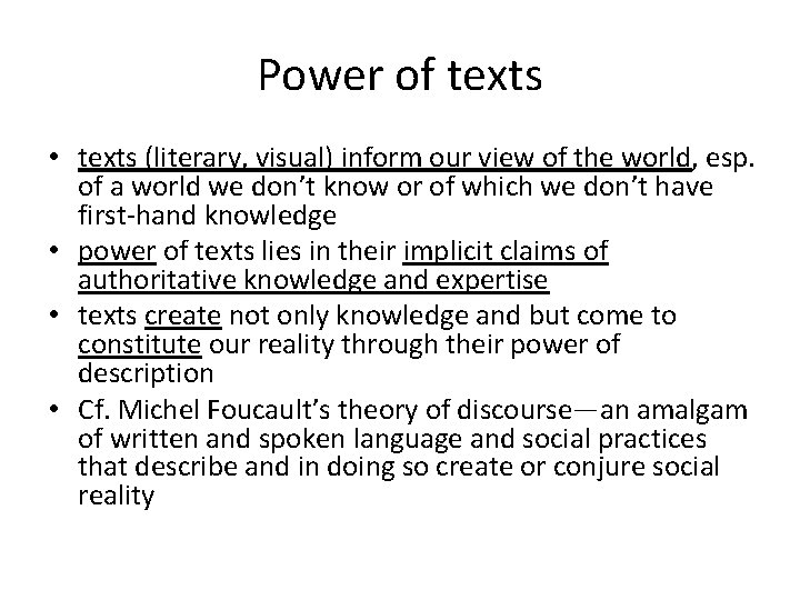 Power of texts • texts (literary, visual) inform our view of the world, esp.