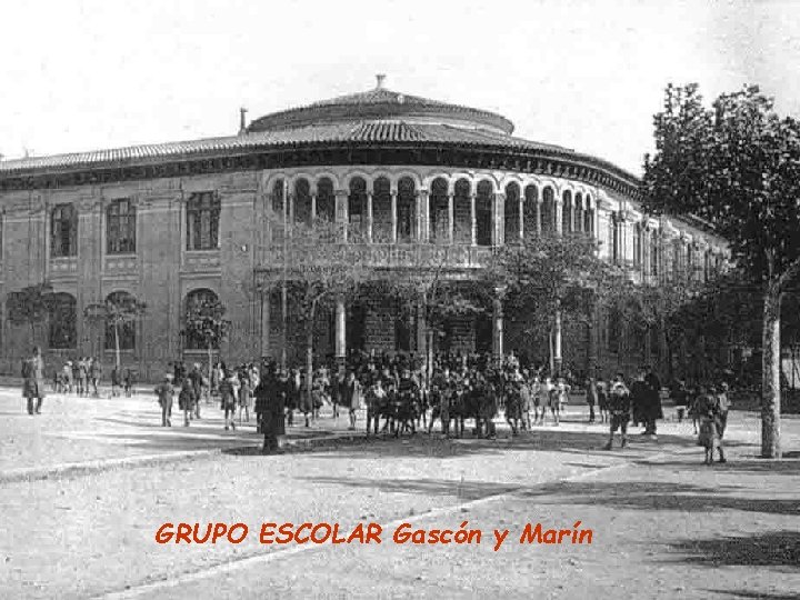 GRUPO ESCOLAR Gascón y Marín 