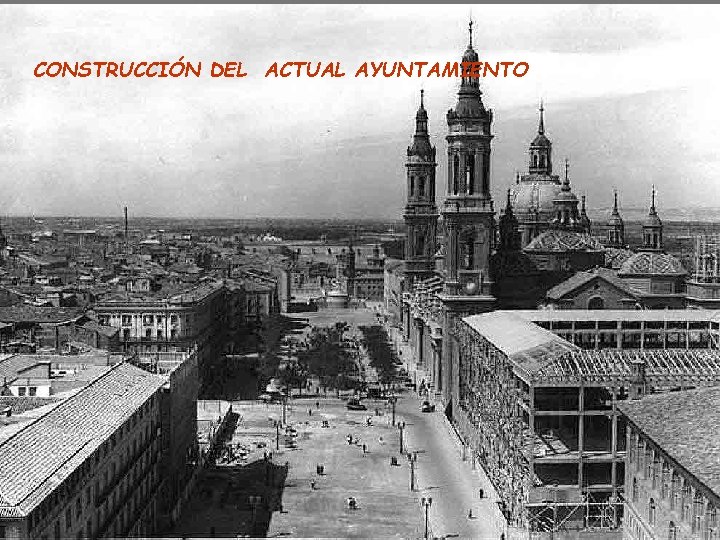 CONSTRUCCIÓN DEL ACTUAL AYUNTAMIENTO 