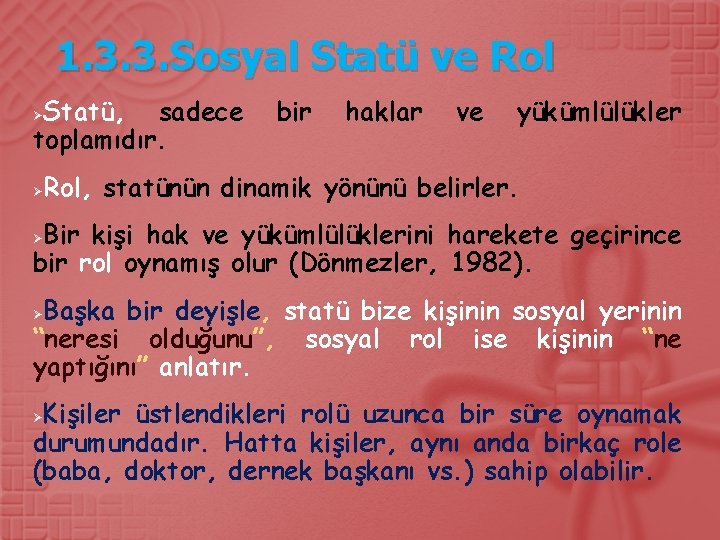 1. 3. 3. Sosyal Statü ve Rol Statü, sadece toplamıdır. Ø Ø bir haklar