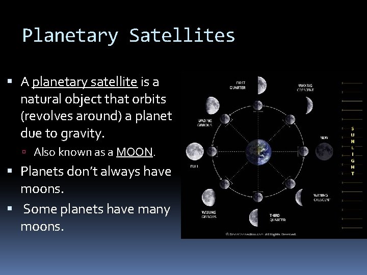 Planetary Satellites A planetary satellite is a natural object that orbits (revolves around) a Planetary Satellites A planetary satellite is a natural object that orbits (revolves around) a