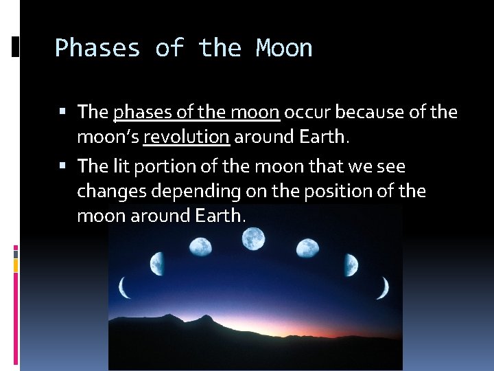 Phases of the Moon The phases of the moon occur because of the moon’s Phases of the Moon The phases of the moon occur because of the moon’s