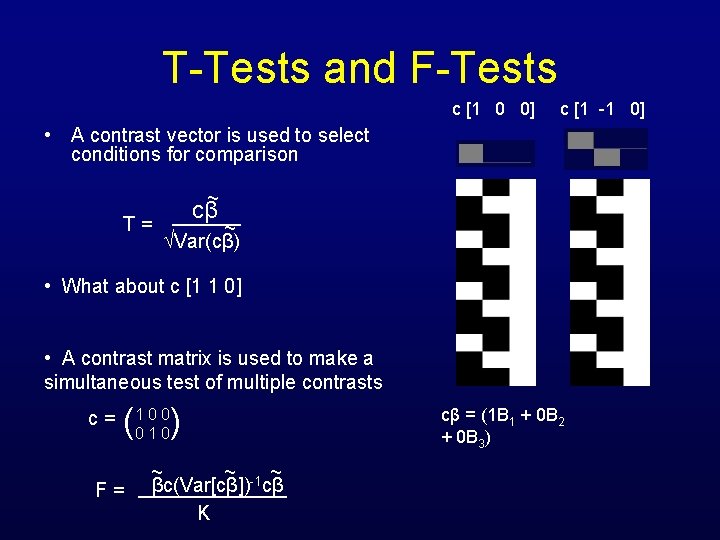 T-Tests and F-Tests c [1 0 0] c [1 -1 0] • A contrast