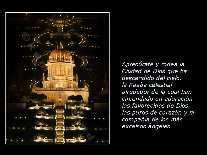 Apresúrate y rodea la Ciudad de Dios que ha descendido del cielo, la Kaaba