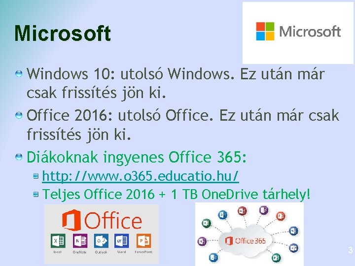 Microsoft Windows 10: utolsó Windows. Ez után már csak frissítés jön ki. Office 2016: