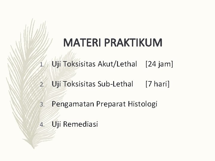 MATERI PRAKTIKUM 1. Uji Toksisitas Akut/Lethal [24 jam] 2. Uji Toksisitas Sub-Lethal 3. Pengamatan