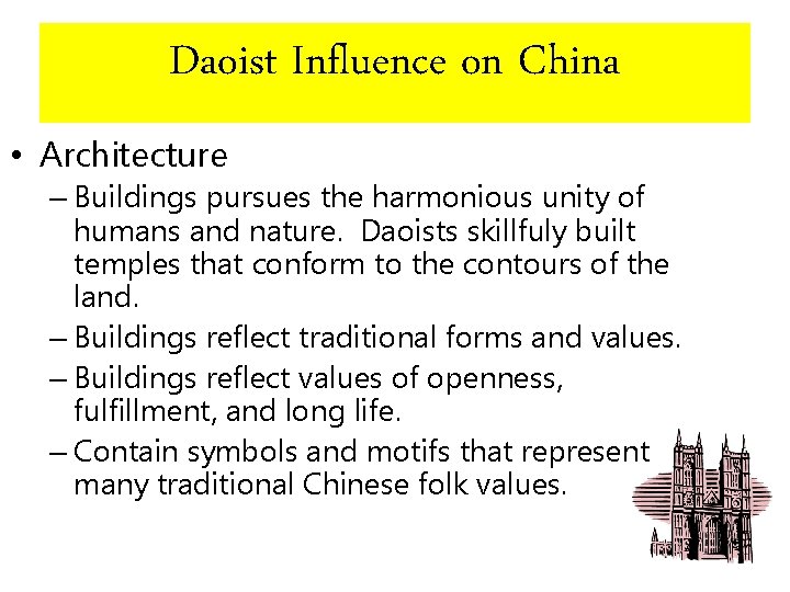 Daoist Influence on China • Architecture – Buildings pursues the harmonious unity of humans