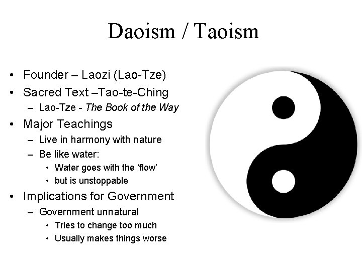 Daoism / Taoism • Founder – Laozi (Lao-Tze) • Sacred Text –Tao-te-Ching – Lao-Tze