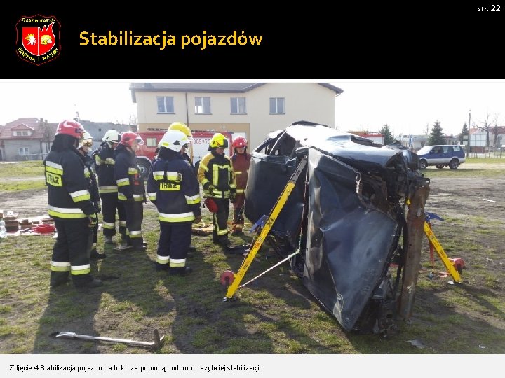 str. 22 Stabilizacja pojazdów Zdjęcie 4 Stabilizacja pojazdu na boku za pomocą podpór do