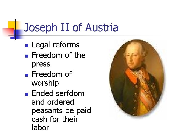 Joseph II of Austria n n Legal reforms Freedom of the press Freedom of