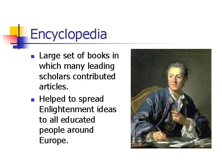 Encyclopedia n n Large set of books in which many leading scholars contributed articles.