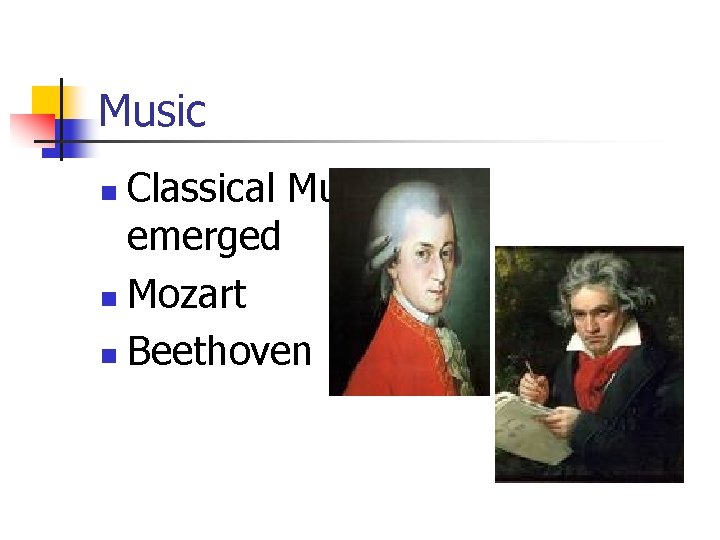 Music Classical Music emerged n Mozart n Beethoven n 