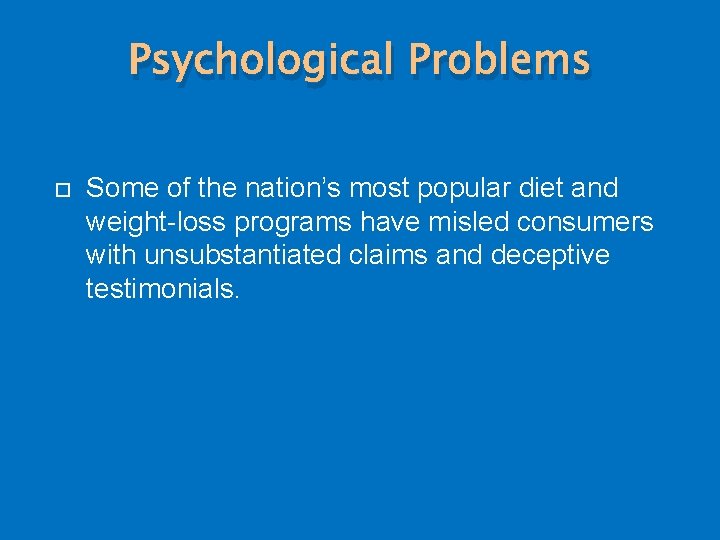 Psychological Problems Some of the nation’s most popular diet and weight-loss programs have misled