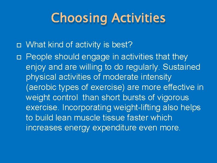 Choosing Activities What kind of activity is best? People should engage in activities that