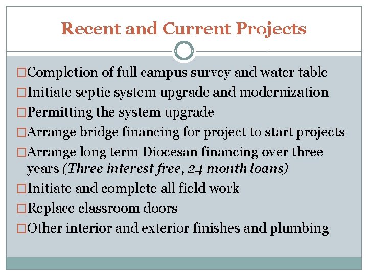 Recent and Current Projects �Completion of full campus survey and water table �Initiate septic