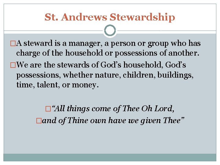 St. Andrews Stewardship �A steward is a manager, a person or group who has