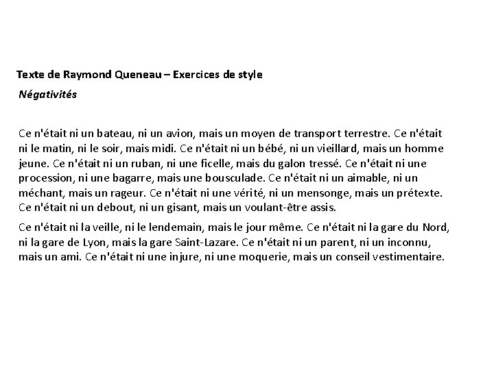 Texte de Raymond Queneau – Exercices de style Négativités Ce n'était ni un bateau,