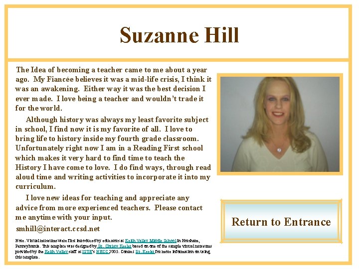Suzanne Hill The Idea of becoming a teacher came to me about a year