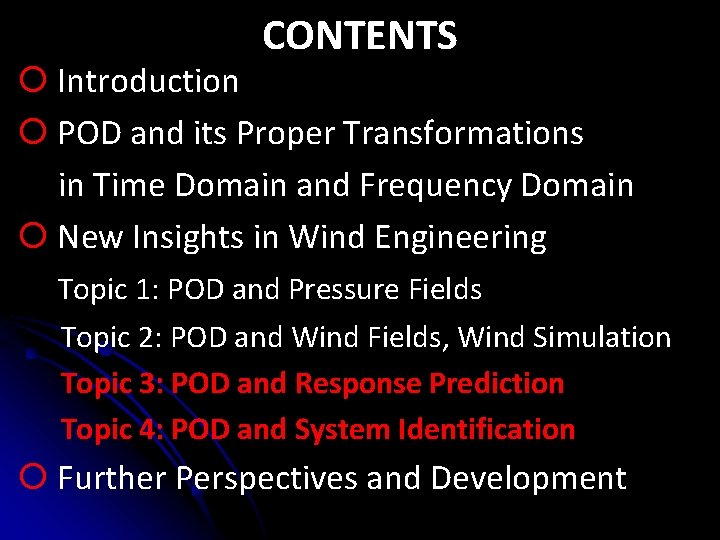 CONTENTS Introduction POD and its Proper Transformations in Time Domain and Frequency Domain New
