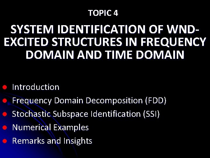 TOPIC 4 SYSTEM IDENTIFICATION OF WNDEXCITED STRUCTURES IN FREQUENCY DOMAIN AND TIME DOMAIN l