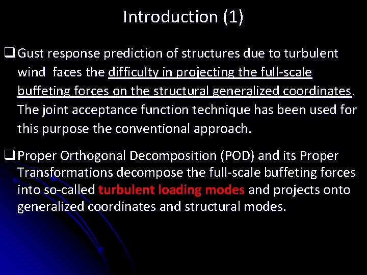 Introduction (1) q Gust response prediction of structures due to turbulent wind faces the