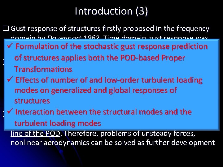 Introduction (3) q Gust response of structures firstly proposed in the frequency domain by