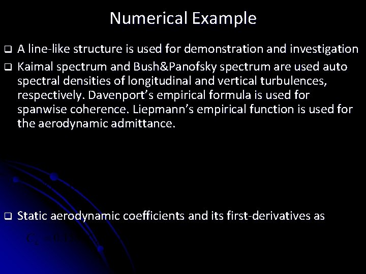 Numerical Example q q q A line-like structure is used for demonstration and investigation