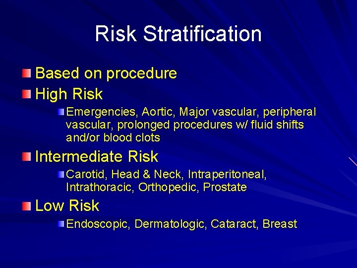 Risk Stratification Based on procedure High Risk Emergencies, Aortic, Major vascular, peripheral vascular, prolonged