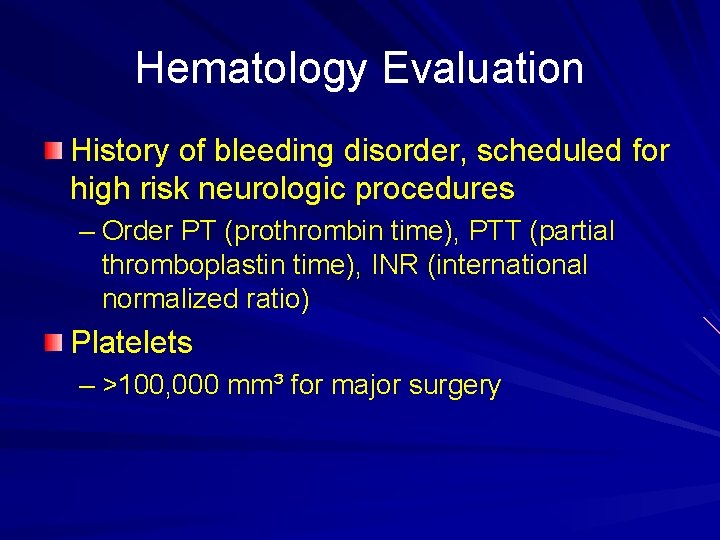 Hematology Evaluation History of bleeding disorder, scheduled for high risk neurologic procedures – Order