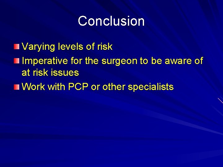 Conclusion Varying levels of risk Imperative for the surgeon to be aware of at