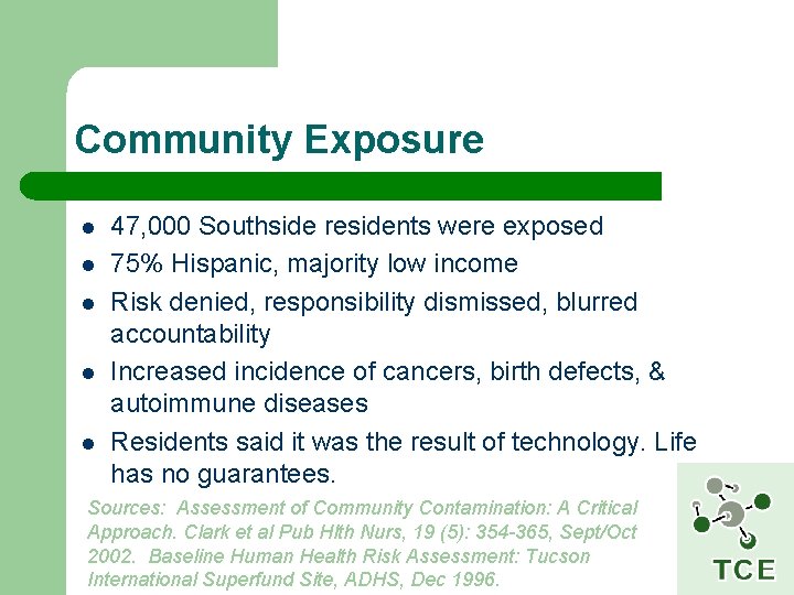 Community Exposure l l l 47, 000 Southside residents were exposed 75% Hispanic, majority