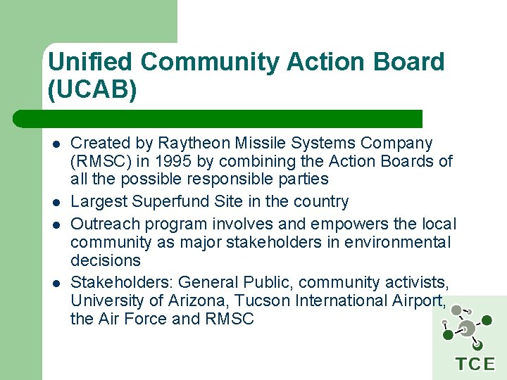 Unified Community Action Board (UCAB) l l Created by Raytheon Missile Systems Company (RMSC)