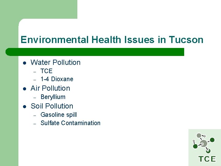 Environmental Health Issues in Tucson l Water Pollution – – l Air Pollution –