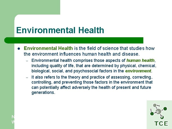 Environmental Health l Environmental Health is the field of science that studies how the