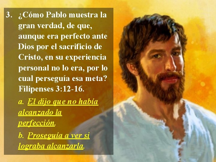 3. ¿Cómo Pablo muestra la gran verdad, de que, aunque era perfecto ante Dios