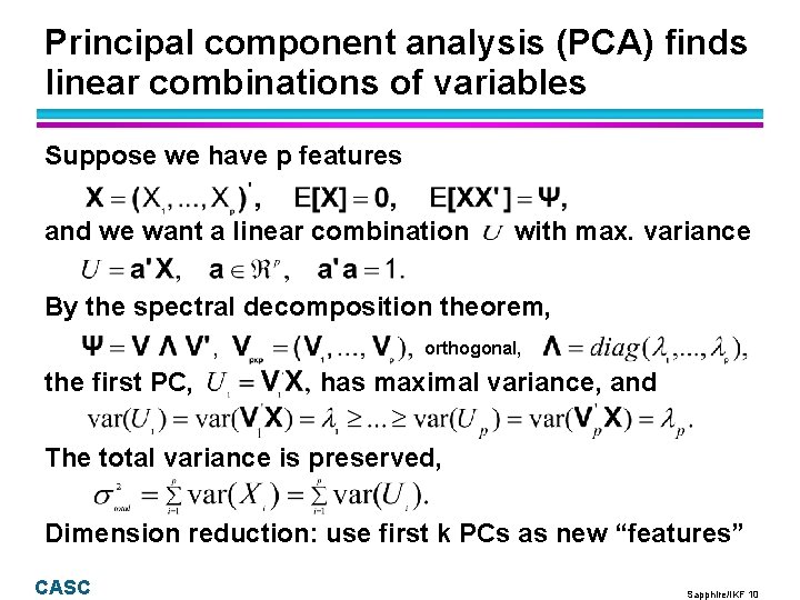 Principal component analysis (PCA) finds linear combinations of variables Suppose we have p features Principal component analysis (PCA) finds linear combinations of variables Suppose we have p features