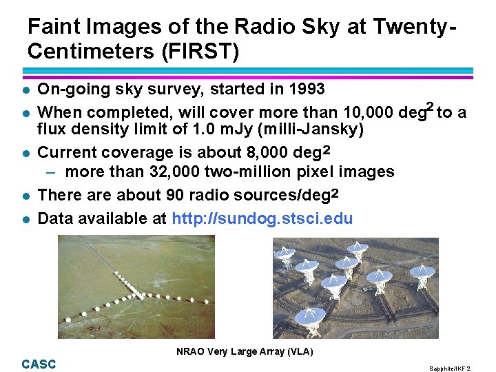 Faint Images of the Radio Sky at Twenty. Centimeters (FIRST) l l l On-going Faint Images of the Radio Sky at Twenty. Centimeters (FIRST) l l l On-going