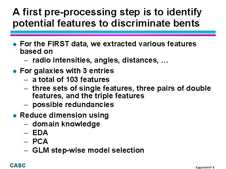 A first pre-processing step is to identify potential features to discriminate bents l l A first pre-processing step is to identify potential features to discriminate bents l l