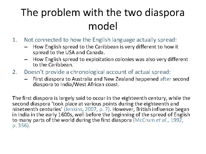 The problem with the two diaspora model 1. Not connected to how the English