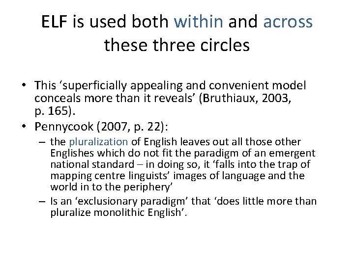 ELF is used both within and across these three circles • This ‘superficially