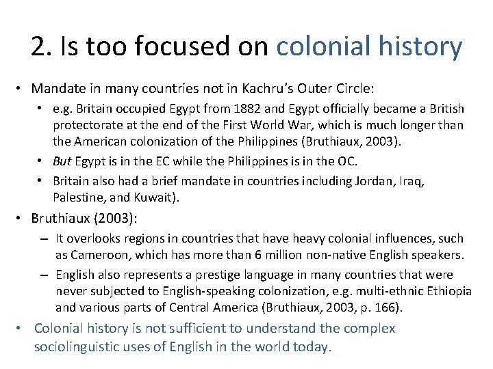 2. Is too focused on colonial history • Mandate in many countries not in