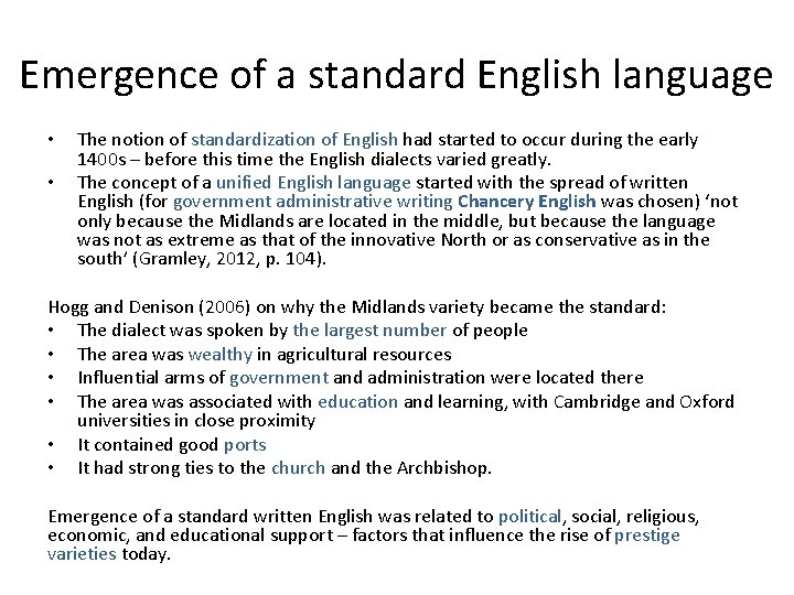Emergence of a standard English language • • The notion of standardization of English