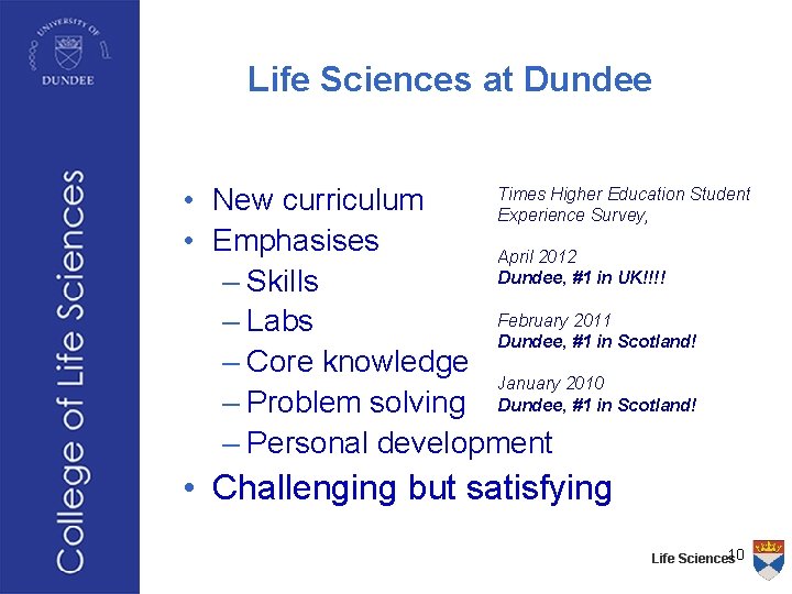 Life Sciences at Dundee Times Higher Education Student • New curriculum Experience Survey, •