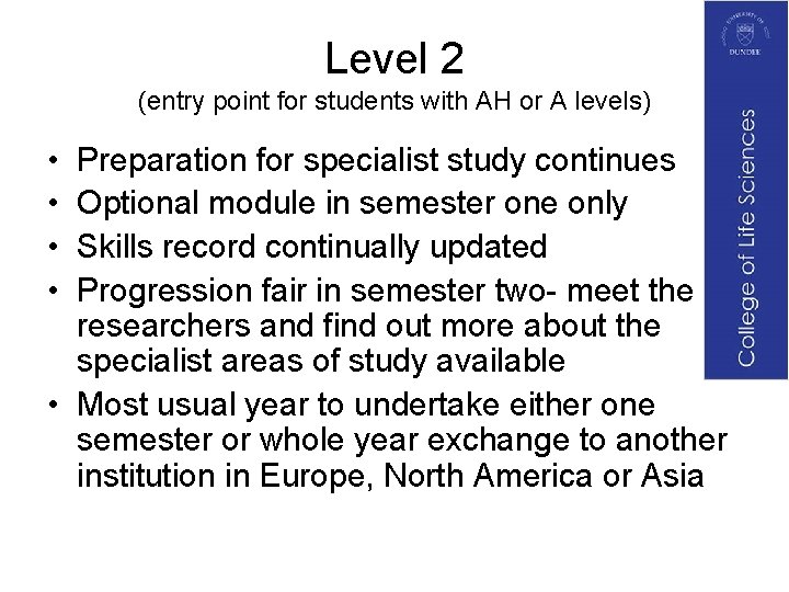 Level 2 (entry point for students with AH or A levels) • • Preparation