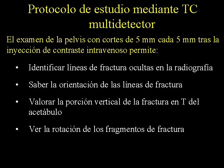 Protocolo de estudio mediante TC multidetector El examen de la pelvis con cortes de